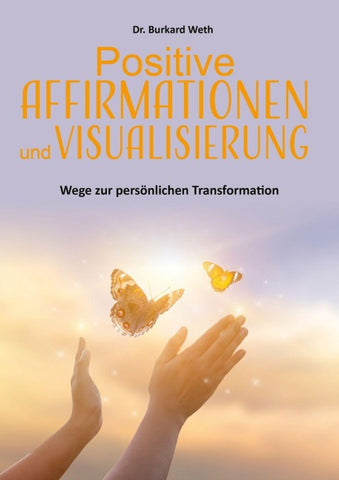 Positive Affirmationen und Visualisierung