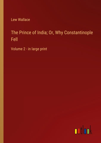 The Prince of India; Or, Why Constantinople Fell