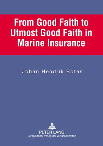 From Good Faith to Utmost Good Faith in Marine Insurance