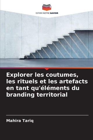 Explorer les coutumes, les rituels et les artefacts en tant qu'éléments du branding territorial