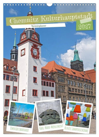 Chemnitz Kulturhauptstadt Terminplaner (Wandkalender 2027 DIN A3 hoch), CALVENDO Monatskalender