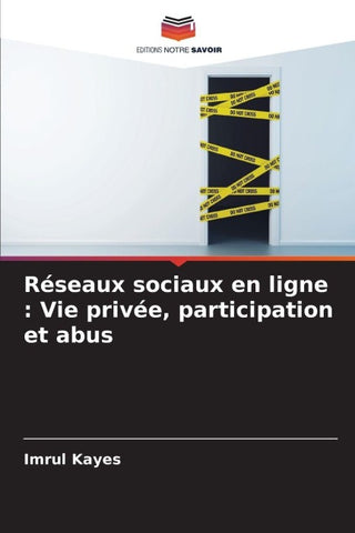 Réseaux sociaux en ligne : Vie privée, participation et abus