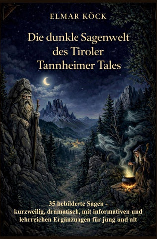 Die dunkle Sagenwelt des Tiroler Tannheimer Tales