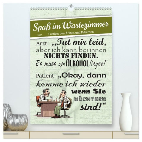 Spaß im Wartezimmer (hochwertiger Premium Wandkalender 2027 DIN A2 hoch), Kunstdruck in Hochglanz