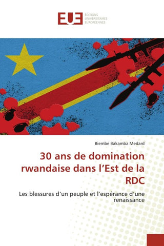 30 ans de domination rwandaise dans l'Est de la RDC