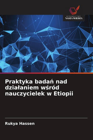 Praktyka bada¿ nad dzia¿aniem w¿ród nauczycielek w Etiopii