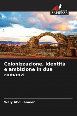Colonizzazione, identità e ambizione in due romanzi