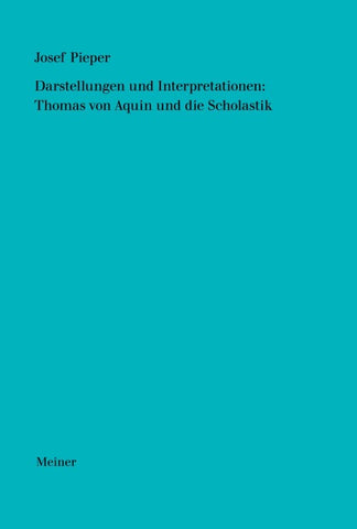 Darstellungen und Interpretationen: Thomas von Aquin und die Scholastik