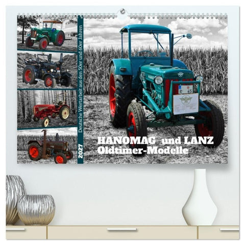 HANOMAG und LANZ Oldtimer Modelle (hochwertiger Premium Wandkalender 2027 DIN A2 quer), Kunstdruck in Hochglanz