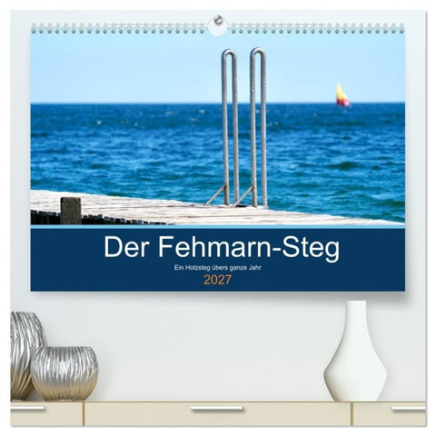 Der Fehmarn-Steg (hochwertiger Premium Wandkalender 2027 DIN A2 quer), Kunstdruck in Hochglanz