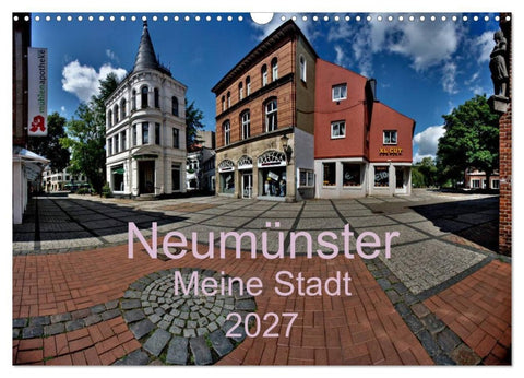 Neumünster - Meine Stadt (Wandkalender 2027 DIN A3 quer), CALVENDO Monatskalender