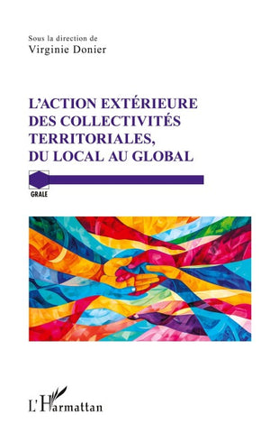 L'action extérieure des collectivités territoriales, du local au global