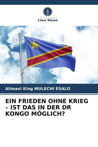 EIN FRIEDEN OHNE KRIEG - IST DAS IN DER DR KONGO MÖGLICH?