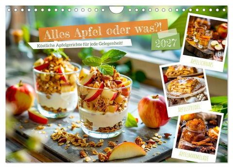 Alles Apfel oder was?! - Köstliche Apfelgerichte für jede Gelegenheit! (Wandkalender 2027 DIN A4 quer), CALVENDO Monatskalender
