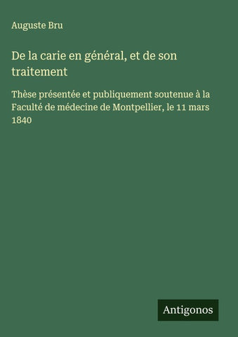 De la carie en général, et de son traitement