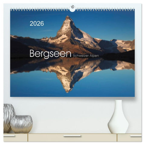 BERGSEEN Schweizer Alpen (hochwertiger Premium Wandkalender 2026 DIN A2 quer), Kunstdruck in Hochglanz