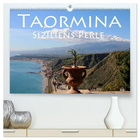 Taormina Siziliens Perle (hochwertiger Premium Wandkalender 2026 DIN A2 quer), Kunstdruck in Hochglanz
