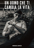 Un Uomo che ti Cambia la Vita