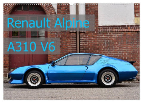 Renault Alpine A310 V6 (Wandkalender 2027 DIN A2 quer), CALVENDO Monatskalender