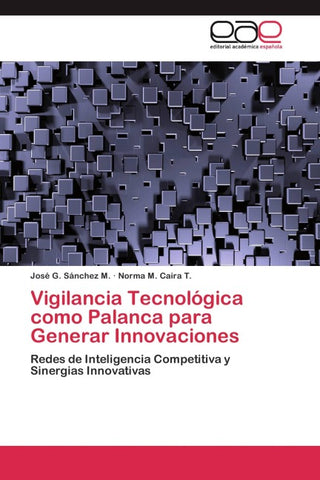 Vigilancia Tecnológica como Palanca para Generar Innovaciones