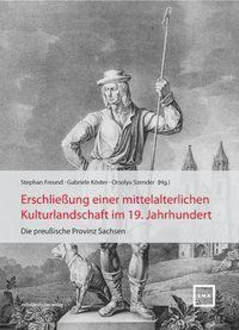 Erschließung einer mittelalterlichen Kulturlandschaft im 19. Jahrhundert