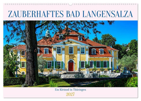 Zauberhaftes Bad Langensalza (Wandkalender 2027 DIN A2 quer), CALVENDO Monatskalender