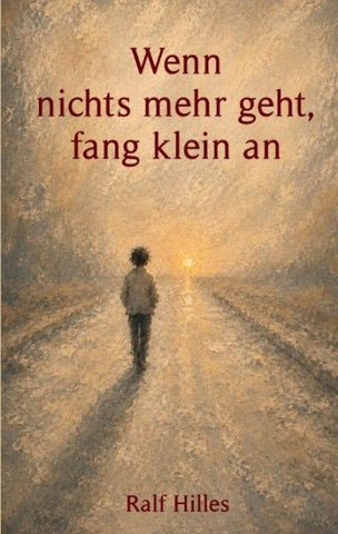 Wenn nichts mehr geht, fang klein an