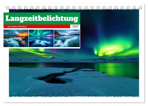 Langzeitbelichtung im hohen Norden (Tischkalender 2027 DIN A5 quer), CALVENDO Monatskalender