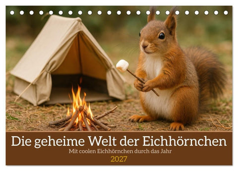 Die geheime Welt der Eichhörnchen (Tischkalender 2027 DIN A5 quer), CALVENDO Monatskalender