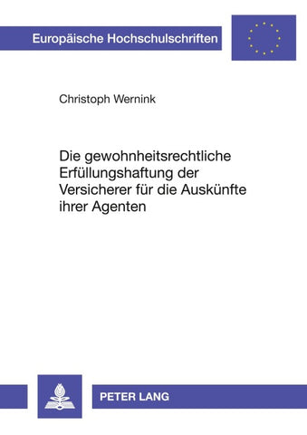 Die gewohnheitsrechtliche Erfüllungshaftung der Versicherer für die Auskünfte ihrer Agenten