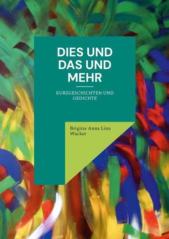 Dies und Das und Mehr