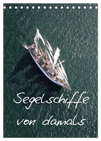 Segelschiffe von damals (Tischkalender 2026 DIN A5 hoch), CALVENDO Monatskalender