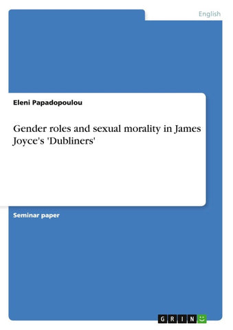 Gender roles and sexual morality in James Joyce's 'Dubliners'