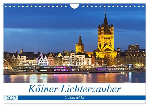 KÖLNER LICHTERZAUBER (Wandkalender 2027 DIN A4 quer), CALVENDO Monatskalender