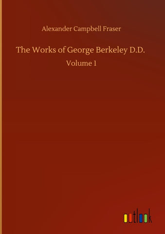 The Works of George Berkeley D.D.