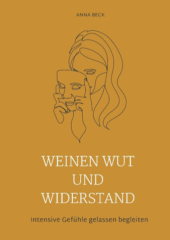 Weinen, Wut und Widerstand