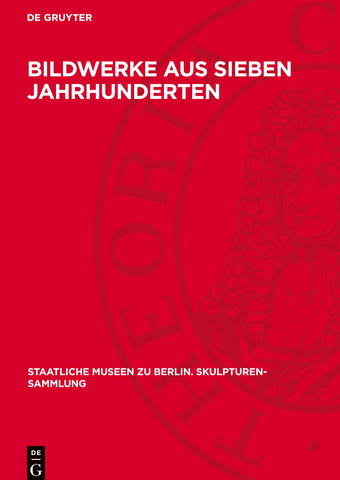 Bildwerke aus sieben Jahrhunderten