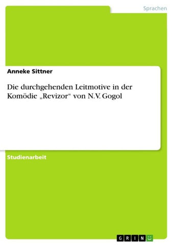 Die durchgehenden Leitmotive in der Komödie "Revizor" von N.V. Gogol