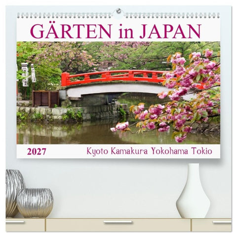 Gärten in Japan (hochwertiger Premium Wandkalender 2027 DIN A2 quer), Kunstdruck in Hochglanz