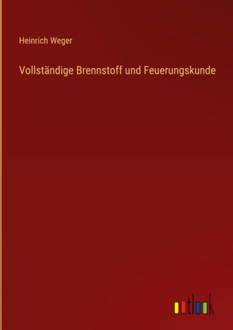 Vollständige Brennstoff und Feuerungskunde