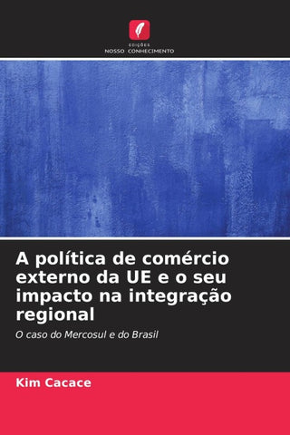A política de comércio externo da UE e o seu impacto na integração regional