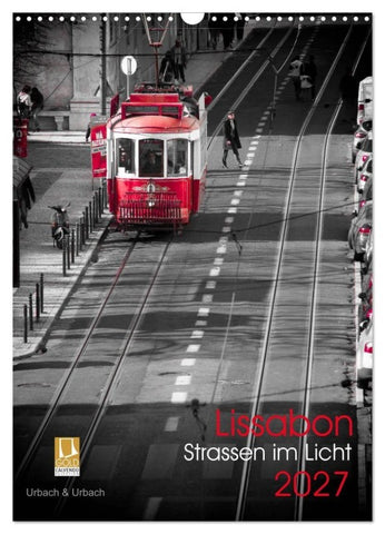 Lissabon Straßen im Licht (Wandkalender 2027 DIN A3 hoch), CALVENDO Monatskalender