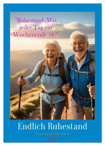 Ruhestand: Wo jeder Tag ein Wochenende ist (Tischkalender 2026 DIN A5 hoch), CALVENDO Monatskalender