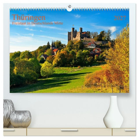 Thüringen Freistaat in Deutschlands Mitte (hochwertiger Premium Wandkalender 2027 DIN A2 quer), Kunstdruck in Hochglanz