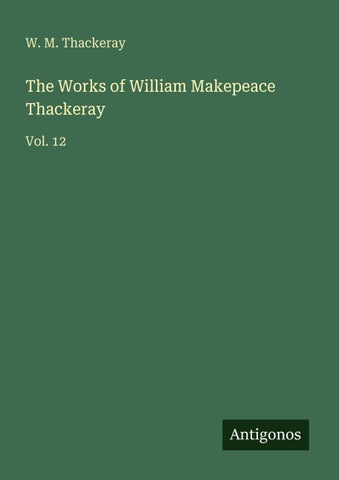 The Works of William Makepeace Thackeray