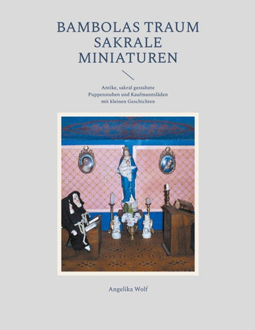Bambolas Traum Sakrale Miniaturen