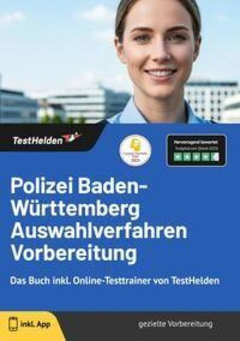 Polizei Baden-Württemberg Auswahlverfahren Vorbereitung: Das Buch inkl. Online-Testtrainer von TestHelden |