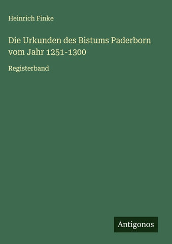 Die Urkunden des Bistums Paderborn vom Jahr 1251-1300
