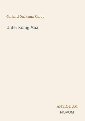 Unter König Max