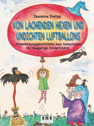 Von lachenden Hexen und undichten Luftballons